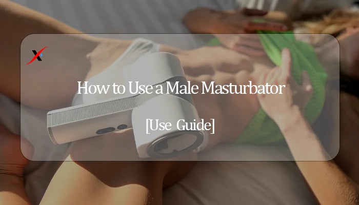 10 Pro Tips: How to Use a Male Masturbator for Maximum Pleasure