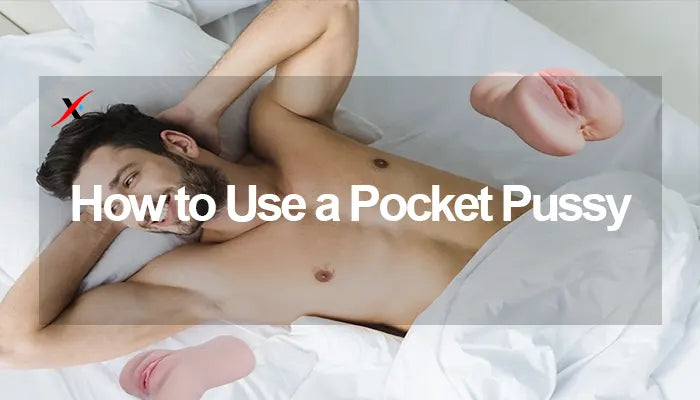 How to Use a Pocket Pussy?