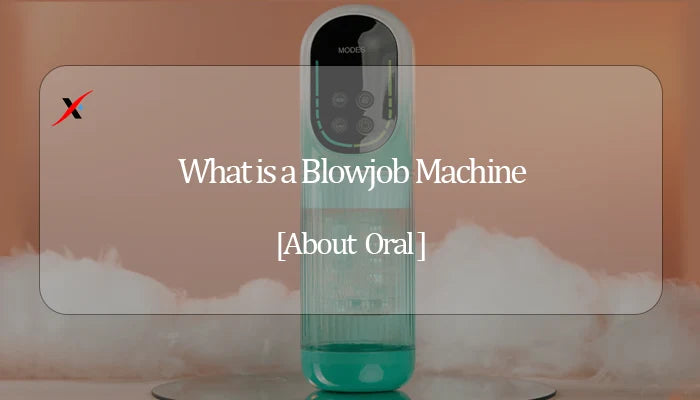 What is a Blowjob Machine? Everything You Need to Know About Oral Simulators